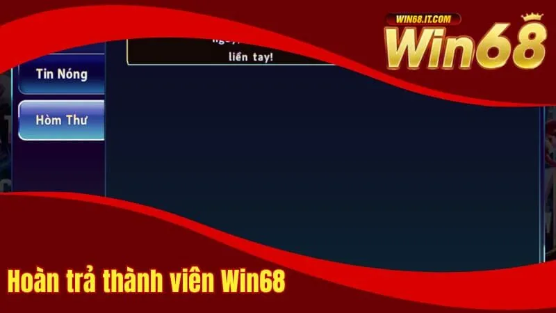 Hoàn trả luôn thu hút thành viên Win68